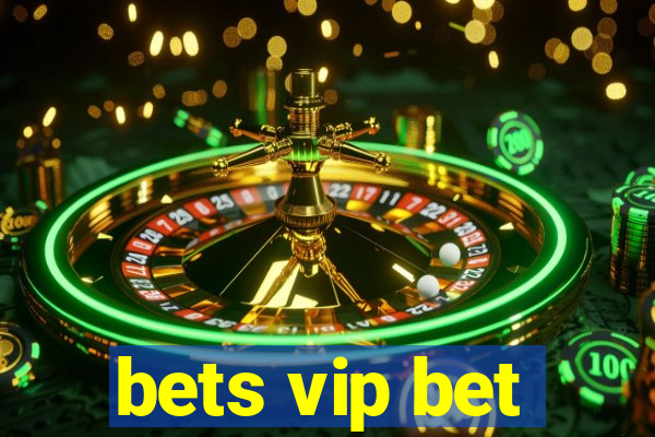 bets vip bet